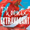 Phoenix Extravagant