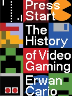 Press Play - The Complete History of Video Gaming From Mario to Minecraft
