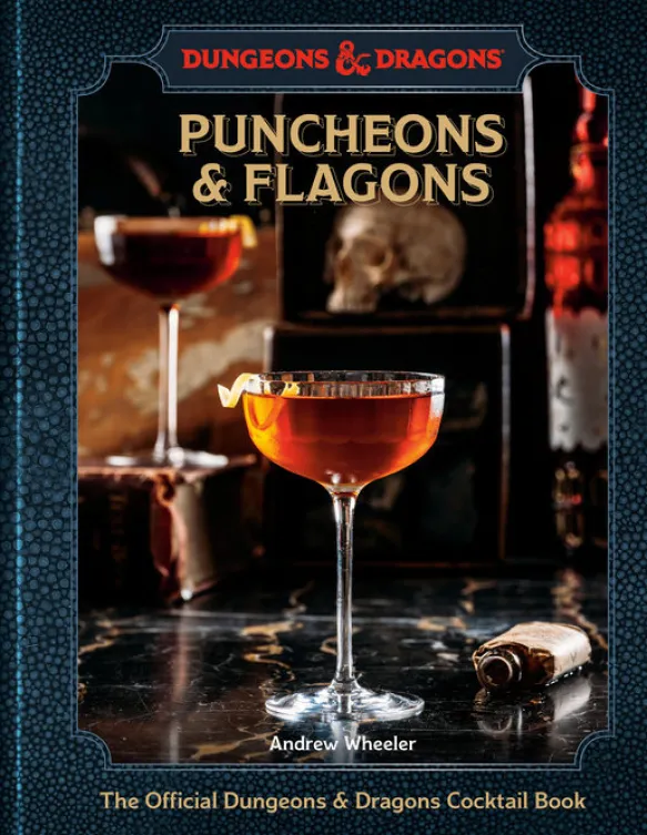 Puncheons and Flagons: The Official Dungeons & Dragons Cocktail Book