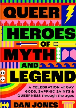 Queer Heroes of Myth and Legend