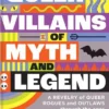 Queer Villains of Myth and Legend