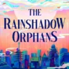Rainshadow Orphans