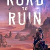 Road to Ruin