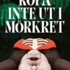 Ropa inte ut i mörkret