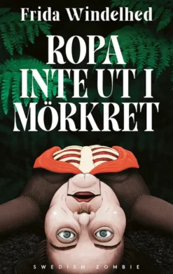 Ropa inte ut i mörkret