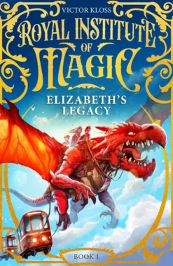 Royal Institute of Magic - Elizabeth's Legacy