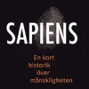 Sapiens - en kort historik över mänskligheten