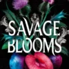 Savage Blooms