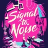 Signal to Noise