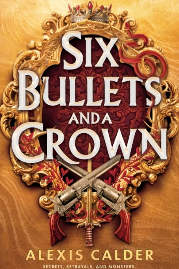 Six Bullets and A Crown