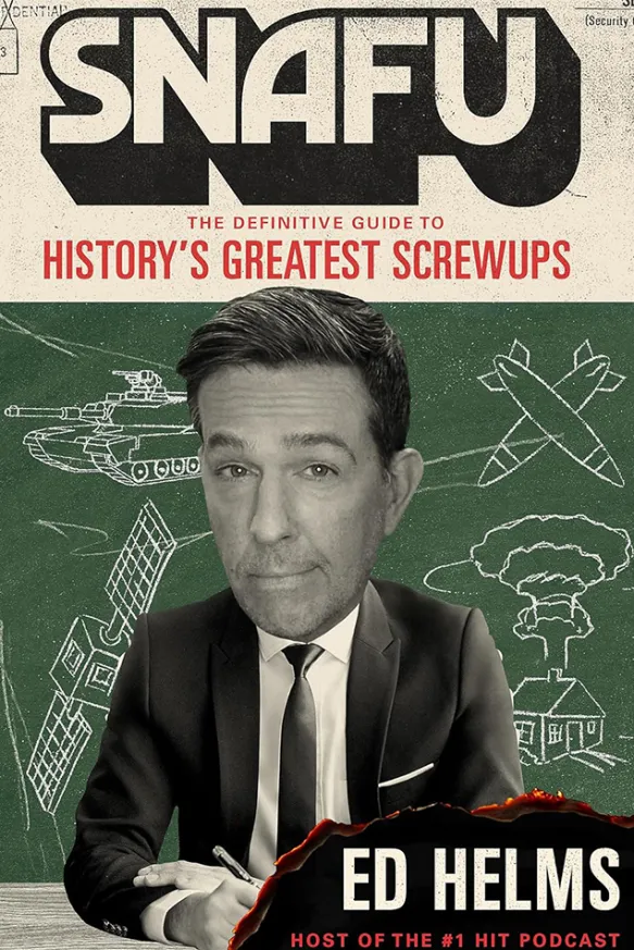 SNAFU: The Definitive Guide to History's Greatest Screwups