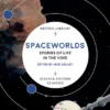 Spaceworlds: Stories of Life in the Void