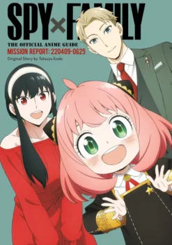 Spy x Family: The Official Anime Guide—Mission Report: 220409-0625