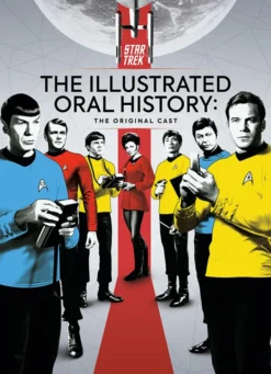 Star Trek: The Illustrated Oral History: The Original Cast