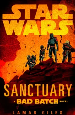 Star Wars: Sanctuary (A Bad Batch Novel)