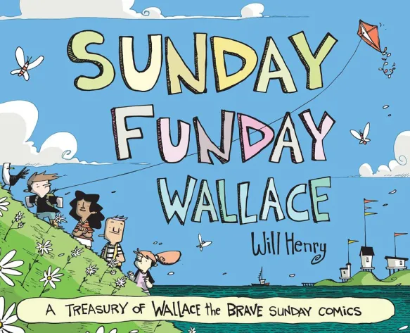 Sunday Funday Wallace: A Treasury of Wallace the Brave Sunday Comics