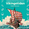 Sveriges fantastiska historia - Vikingatiden