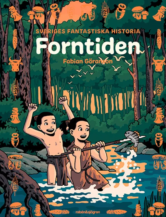 Sveriges fantastiska historia - Forntiden