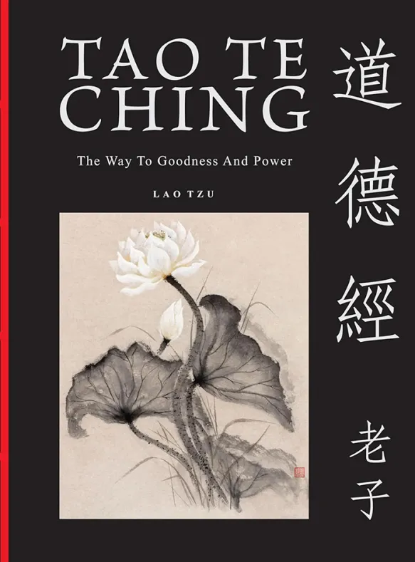 Tao Te Ching (Dao de Jing): The Way to Goodness and Power
