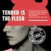Tender Is the Flesh