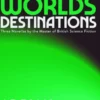 Terrible Worlds: Destinations