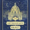 The Antiquarian’s Object of Desire