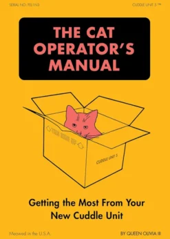 The Cat Operator's Manual: Getting the Most from Your New Cuddle Unit