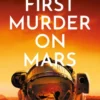 The First Murder On Mars