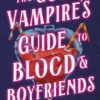 The Good Vampire's Guide To Blood And Boyfriends