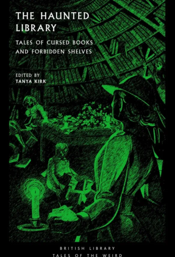 The Haunted Library : Tales of Cursed Books and Forbidden Shelves