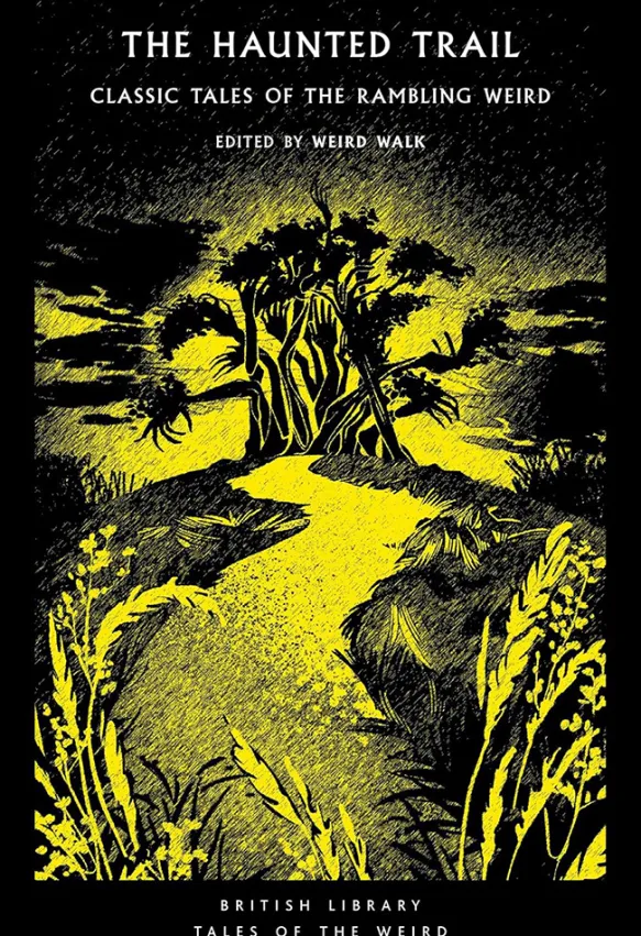 The Haunted Trail: Classic Tales of the Rambling Weird