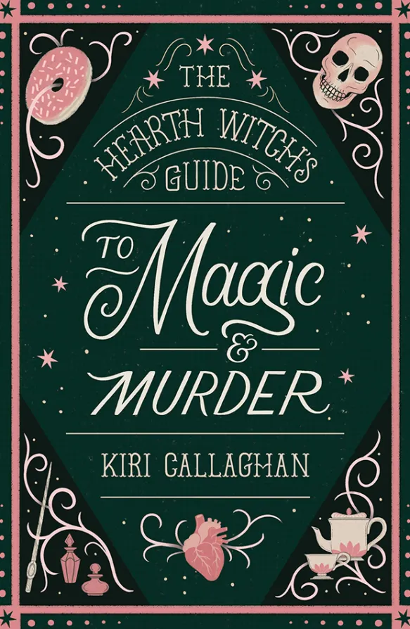 The Hearth Witchs Guide to Magic & Murder