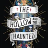 The Hollow and the Haunted
