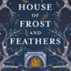 The House of Frost and Feathers