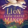 The Lion of Hark-Hayes Manor