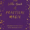 The Little Book of Practical Magic
