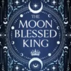 The Moon Blessed King