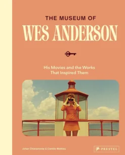 The Museum of Wes Anderson - His Movies and the Works that Inspired Them