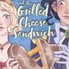 The Princess and the Grilled Cheese Sandwich