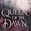 The Queen of the Dawn