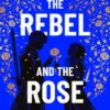 The Rebel and the Rose