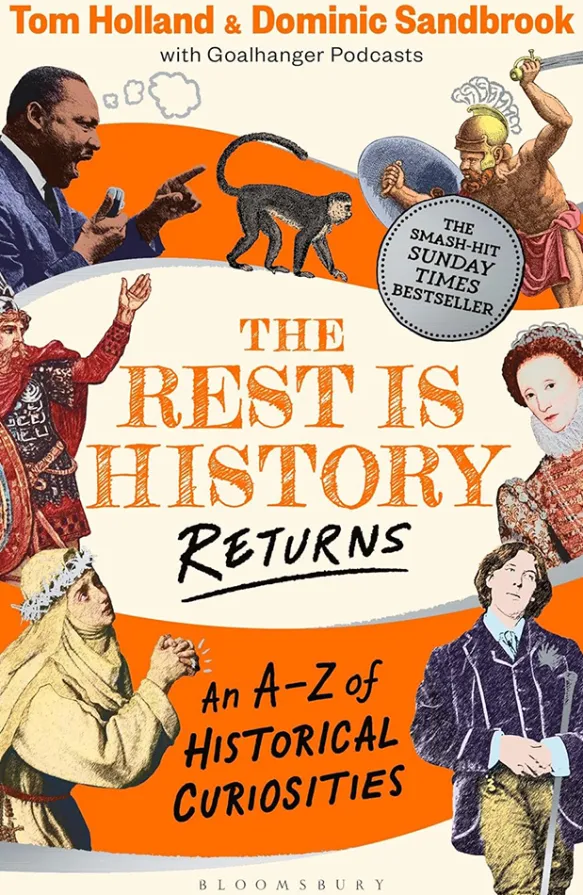 The Rest is History Returns - An A–Z of Historical Curiosities