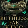 The Ruthless Fae King