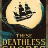 These Deathless Shores