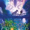 The Shadow Crosser