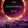 The Shadowed Sun