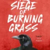The Siege of Burning Grass