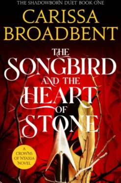 The Songbird and the Heart of Stone