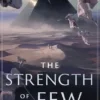 The Strength of the Few