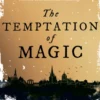 The Temptation of Magic